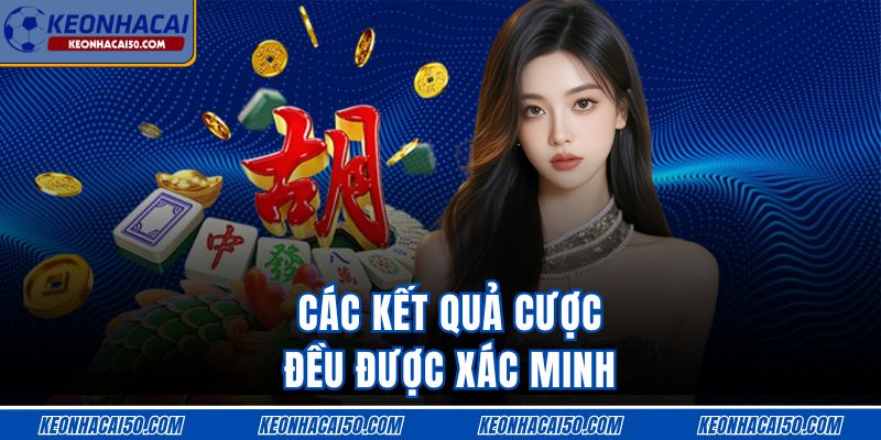 Các kết quả cược đều được xác minh 