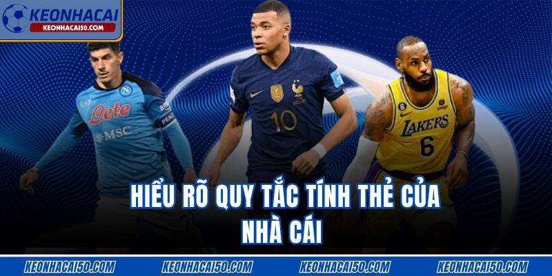 Hiểu rõ quy tắc tính thẻ của nhà cái