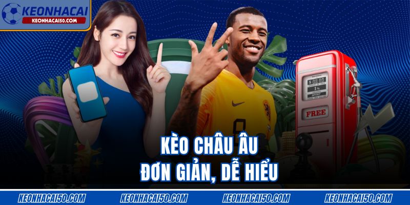 Kèo châu Âu đơn giản, dễ hiểu