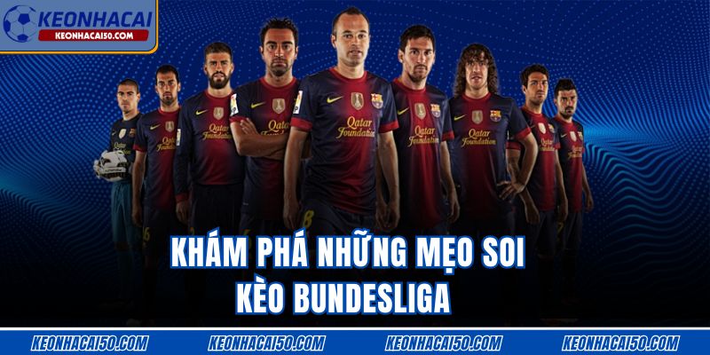Khám phá những mẹo soi kèo Bundesliga