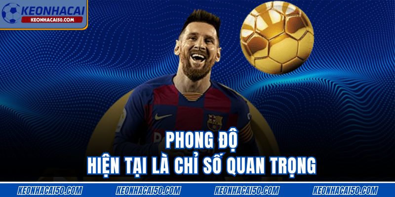 Phong độ hiện tại là chỉ số quan trọng