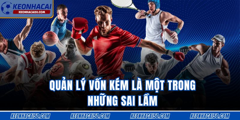 Quản lý vốn kém là một trong những sai lầm