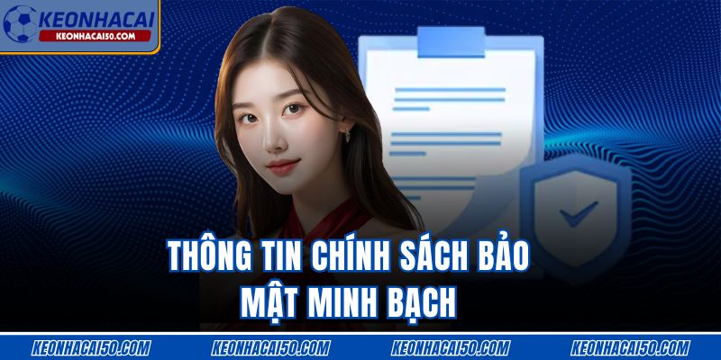 Thông tin Chính sách bảo mật minh bạch