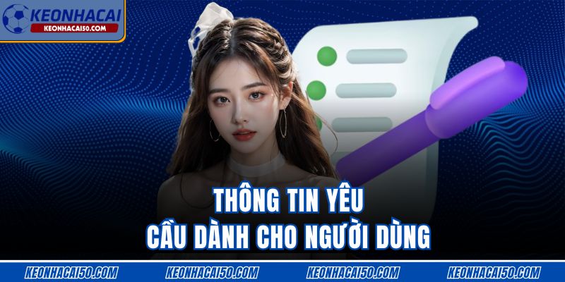 Thông tin yêu cầu dành cho người dùng